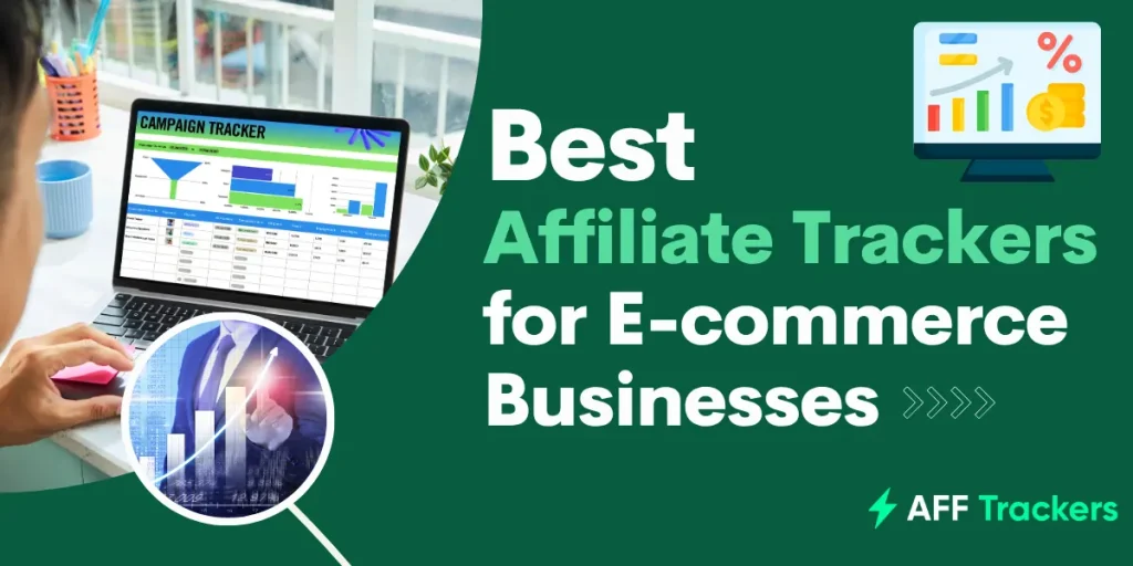 Affiliate Trackers for E-commerce Businesses