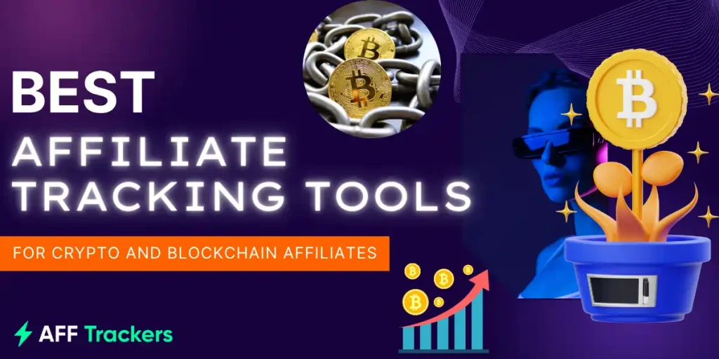 Best Affiliate Tracking Tools for Crypto & Blockchain