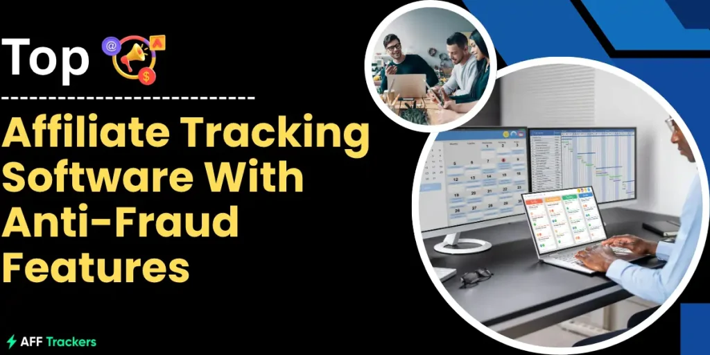 Top Affiliate Tracking Software With Anti-Fraud Features